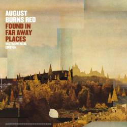 August Burns Red : Found In Far Away Places (Instrumental Edition)
